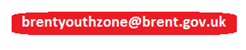 Email us on brentyouthzone@brent.gov.uk